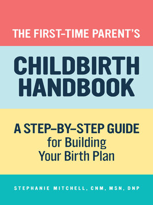 cover image of The First-Time Parent's Childbirth Handbook